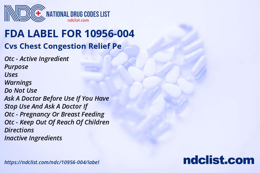 Cvs Label Cvs Chest Congestion Relief Pe- FDA Label NDC10956-004