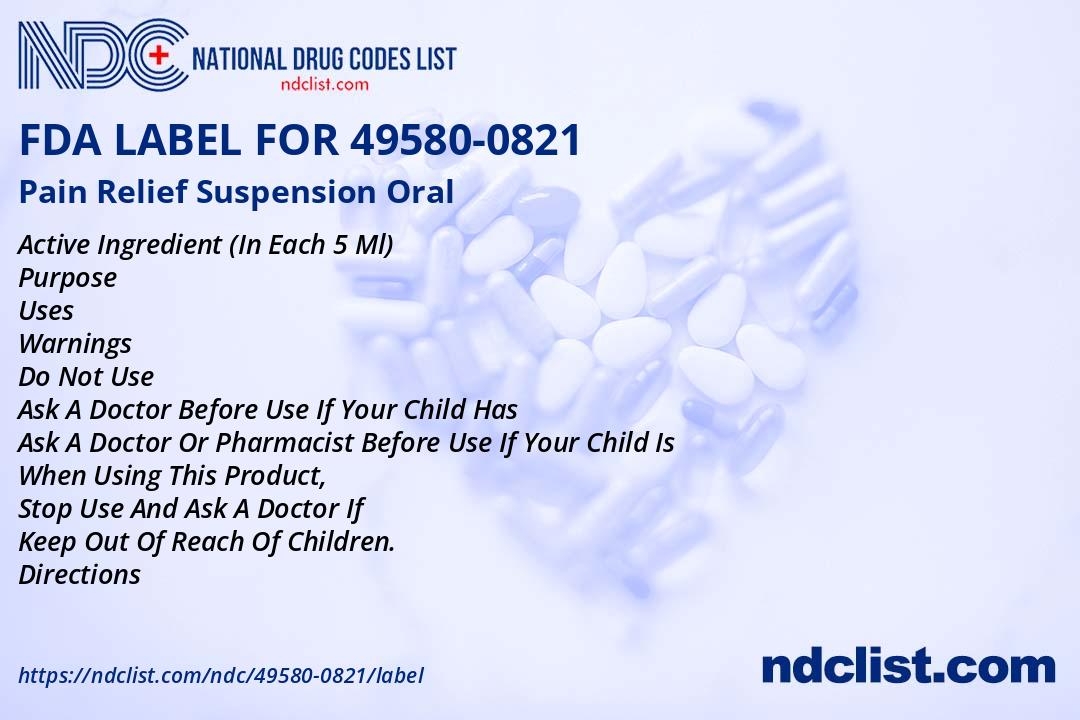Pain Relief Suspension - FDA Label NDC 49580-0821