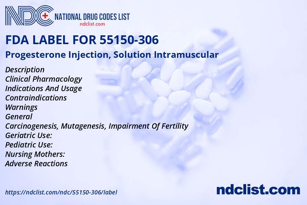 Progesterone Injection, Solution FDA Label - NDC 55150-306