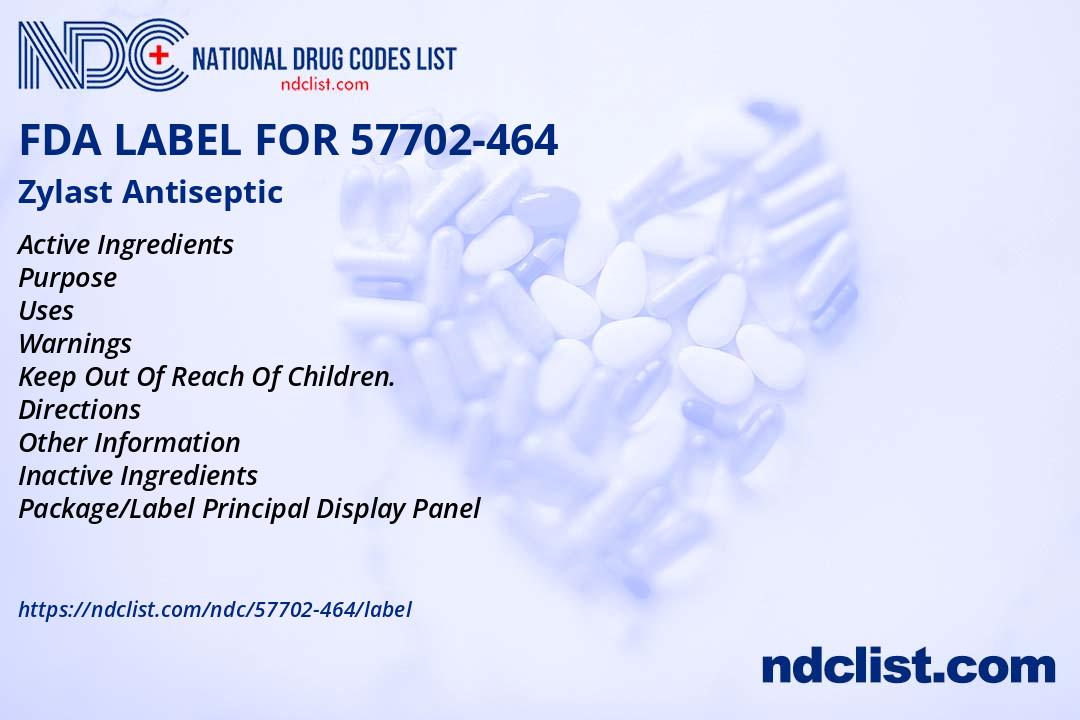 ＦＤＡ② Zylast Antiseptic - FDA Label NDC 57702-464