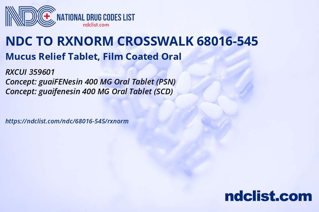 NDC RxNorm Crosswalk 68016-545 Mucus Relief Tablet, Film Coated Oral