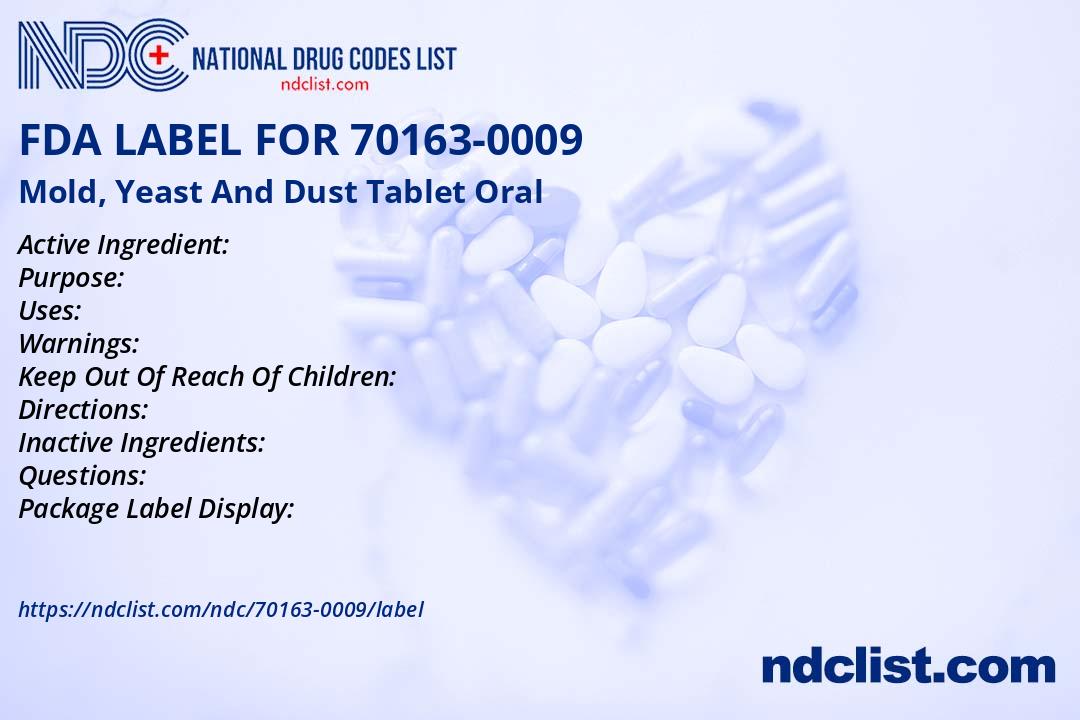 Mold, Yeast And Dust Tablet - FDA Label NDC 70163-0009