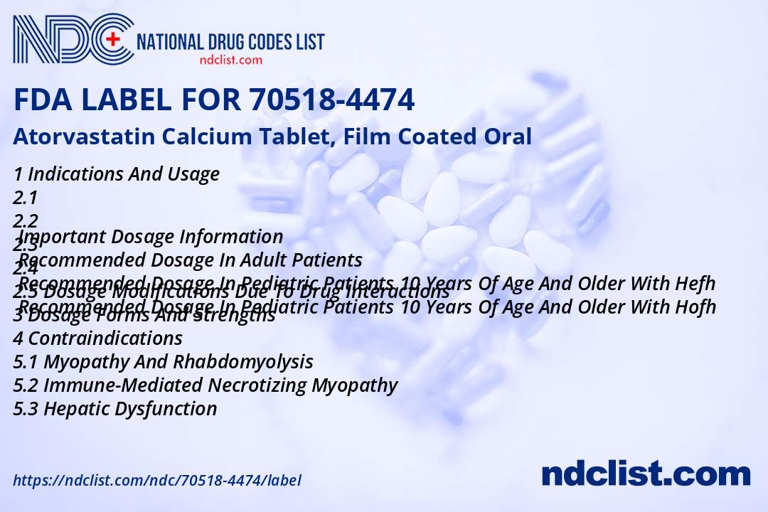 Atorvastatin Calcium - FDA Label NDC 70518-4474