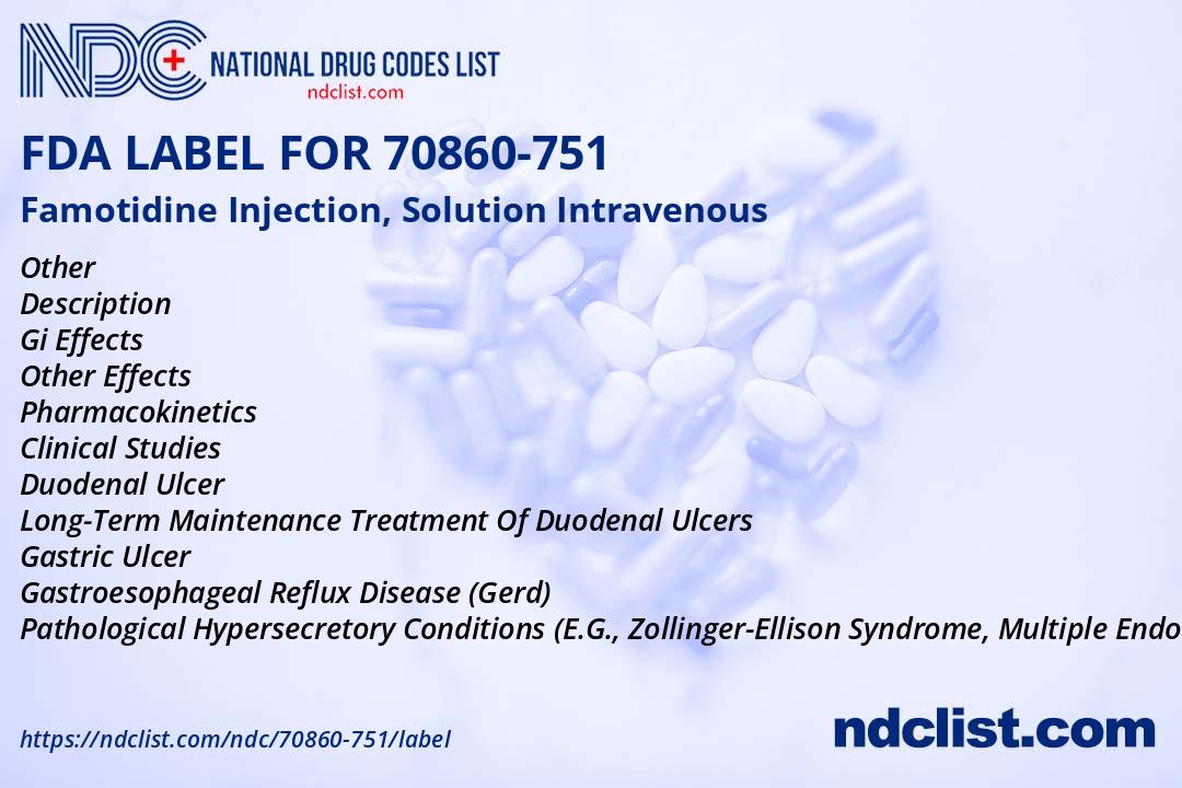 Famotidine Injection, Solution - FDA Label NDC 70860-751