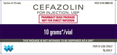 Carton of 10 Vials NDC 0143-9983-03 CEFAZOLIN FOR INJECTION, USP PHARMACY BULK PACKAGE NOT FOR DIRECT INFUSION 10 grams*/vial THIS PACKAGE IS NOT INTENDED TO BE DISPENSED AS A UNIT FOR IV USE ONLY Rx ONLY - cefazolin for injection pbp 3