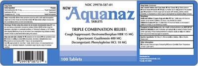 aquanaz-tablets-01.jpg PRINCIPAL DISPLAY PANELNDC 29978-587-01NEWAquanazTABLETSTRIPLE COMBINATION RELIEF:Cough Suppressant: Dextromethorphan HBR 15 MGExpectorant: Guaifenesin 400 MGDecongestant: Phenylephrine HCL 10 MG100 Tablets - aquanaz tablets 01