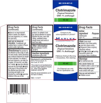 Principal Display Panel (10 mL Bottle CartonNDC 10135-0671-81Compare to the active ingredient of Lotrimin® AF* Clotrimazole Topical Solution USP,1% AntifungalRelieves Itching &amp; Burning Greaseless, NonstainingFor External use only. Not for Opthalmic use.Keep this and all medications out of the reach of children. Marlex Pharmaceuticals, Inc.10mL)